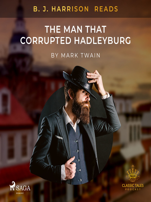 Title details for B. J. Harrison Reads the Man That Corrupted Hadleyburg by Mark Twain - Available